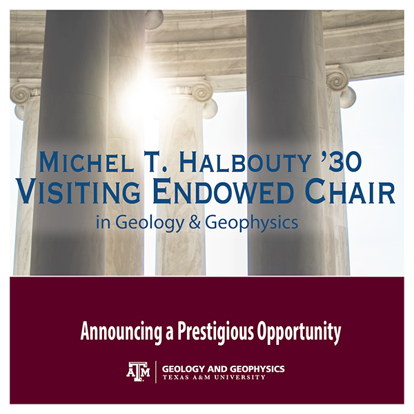 Michel T. Halbouty '30 Visiting Chair in Geology and Geophysics